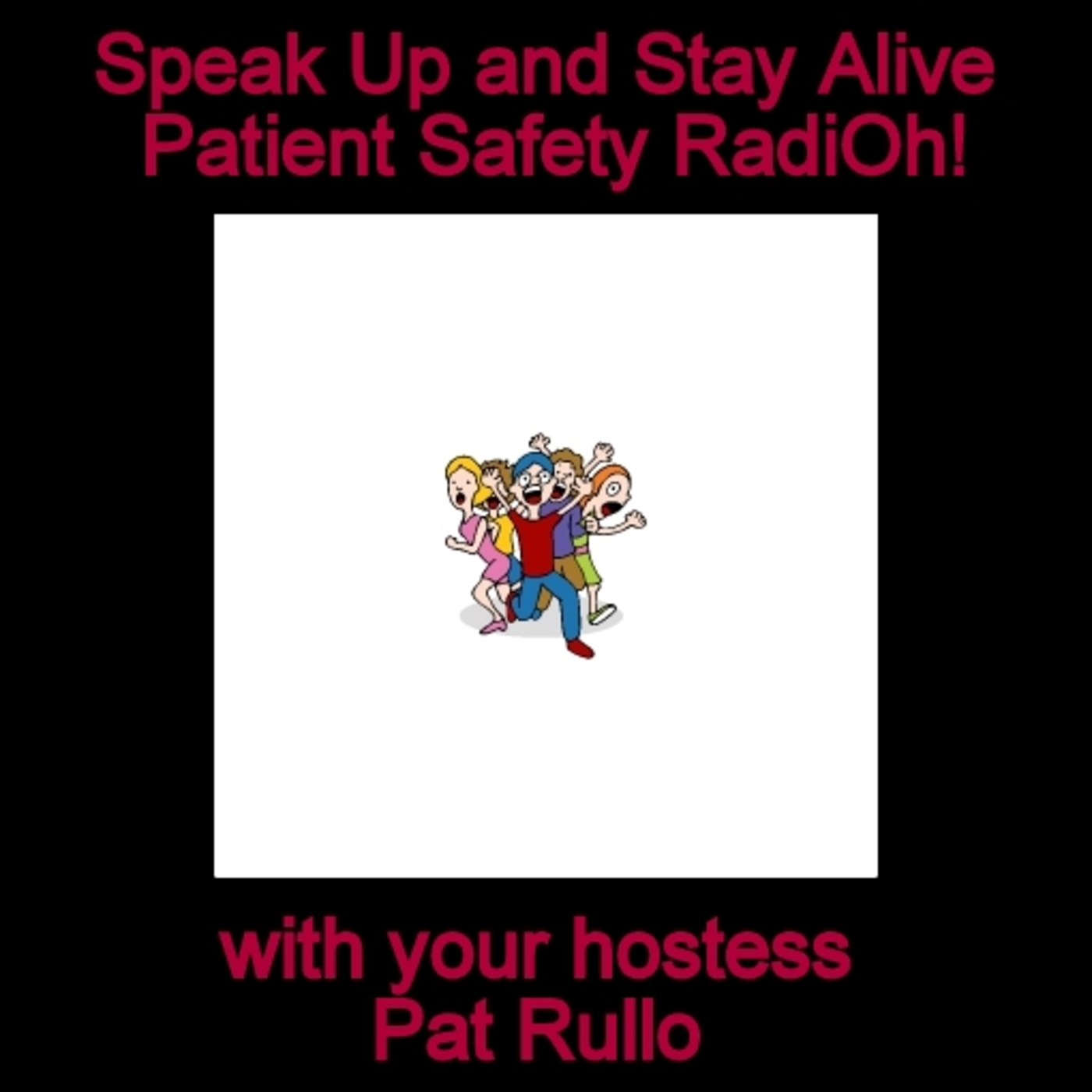 SPEAK UP AND STAY ALIVE PATIENT SAFETY RADIO